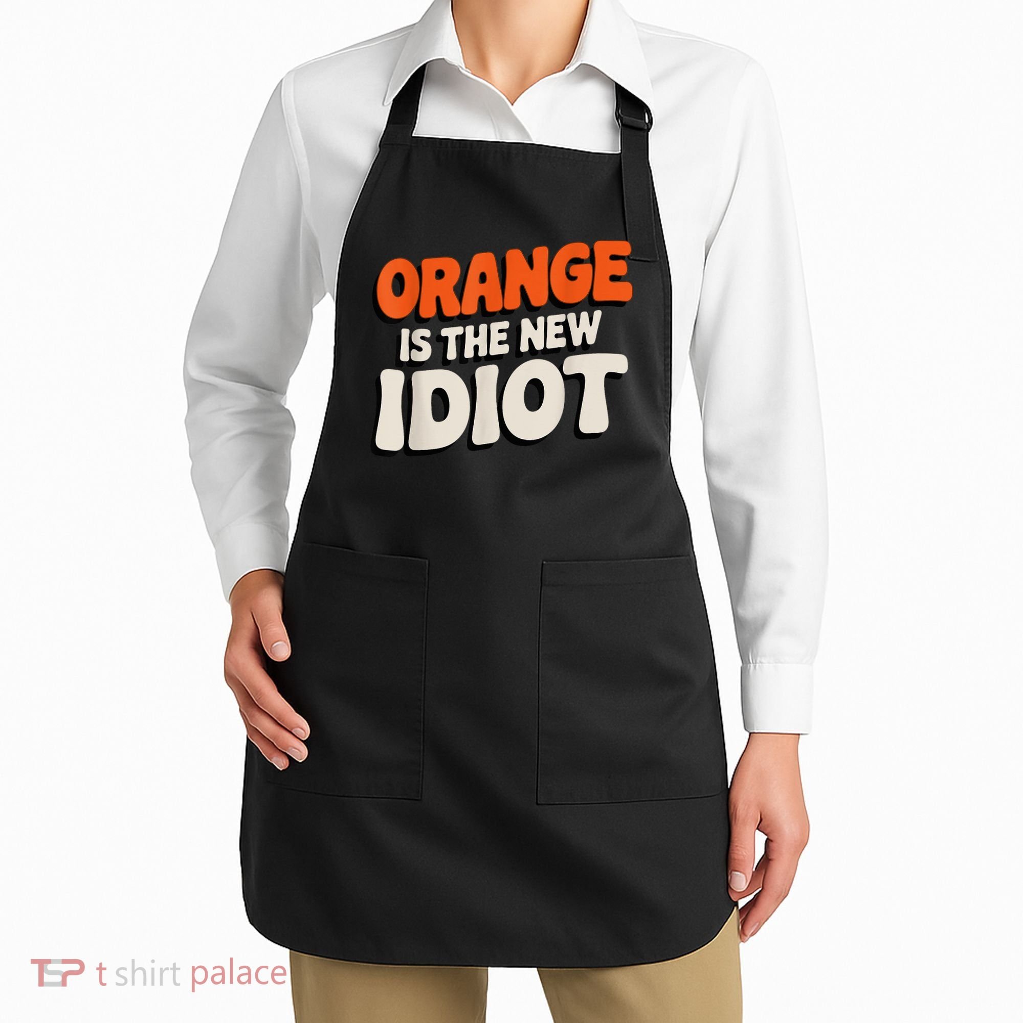 Orange Is The New Idiot Apron