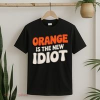 Orange Is The New Idiot T-Shirt thumb 2