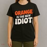 Orange Is The New Idiot T-Shirt thumb 4