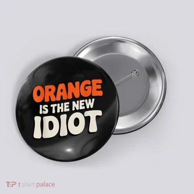 Orange Is The New Idiot Button