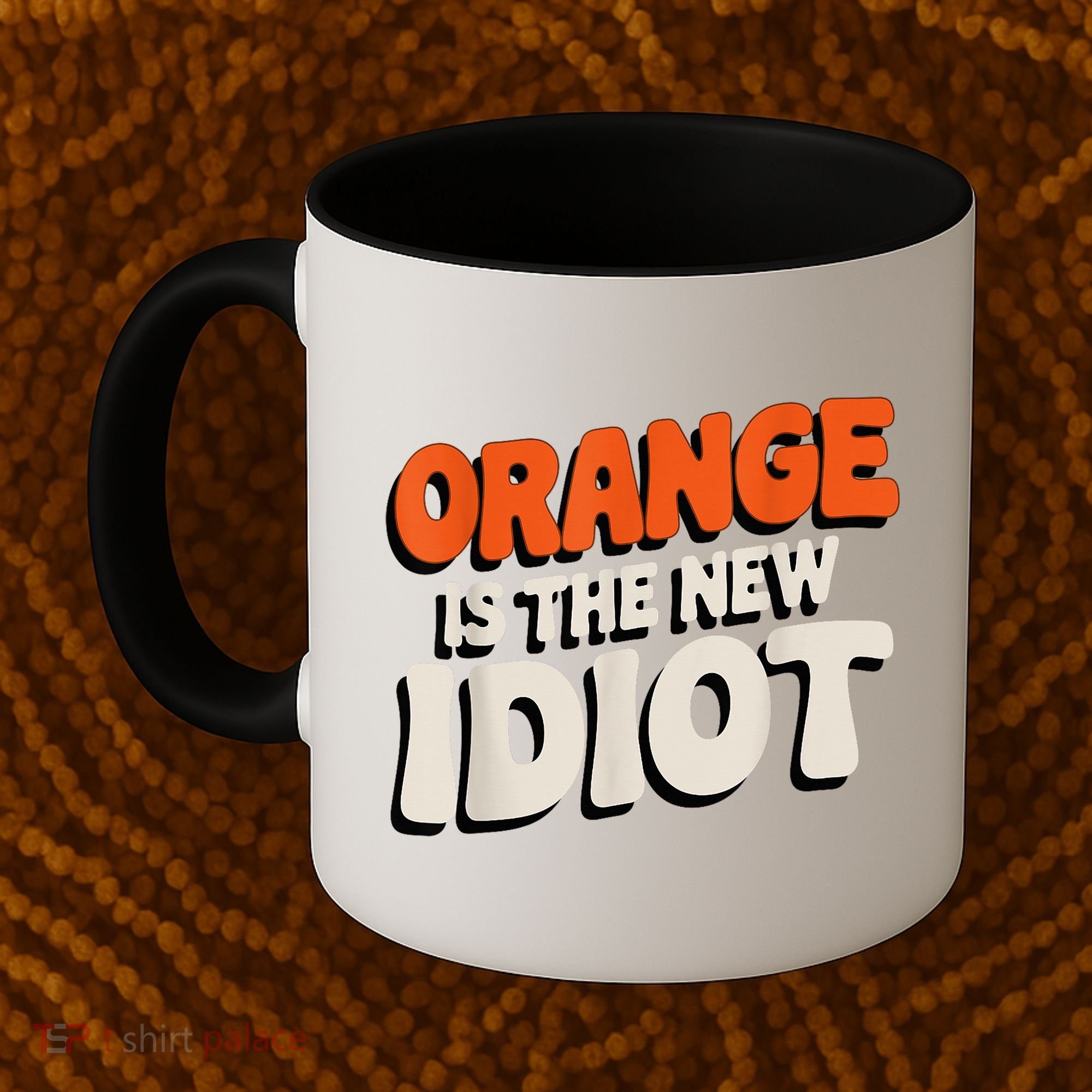 Orange Is The New Idiot Coffee Mug