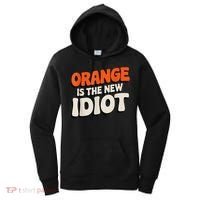 Orange Is The New Idiot Women's Hoodie thumb 0