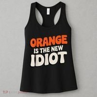 Orange Is The New Idiot Women's Tank Top thumb 3