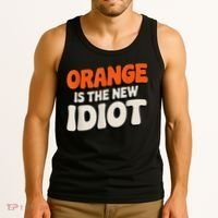 Orange Is The New Idiot Tank Top thumb 3