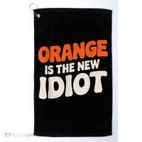 Orange Is The New Idiot Golf Towel thumb 0