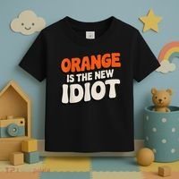 Orange Is The New Idiot Toddler T-Shirt thumb 3