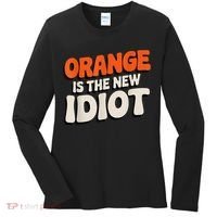 Orange Is The New Idiot Women's Long Sleeve Shirt thumb 0