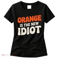 Orange Is The New Idiot Women's T-Shirt thumb 0