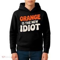 Orange Is The New Idiot Kids Hoodie thumb 4