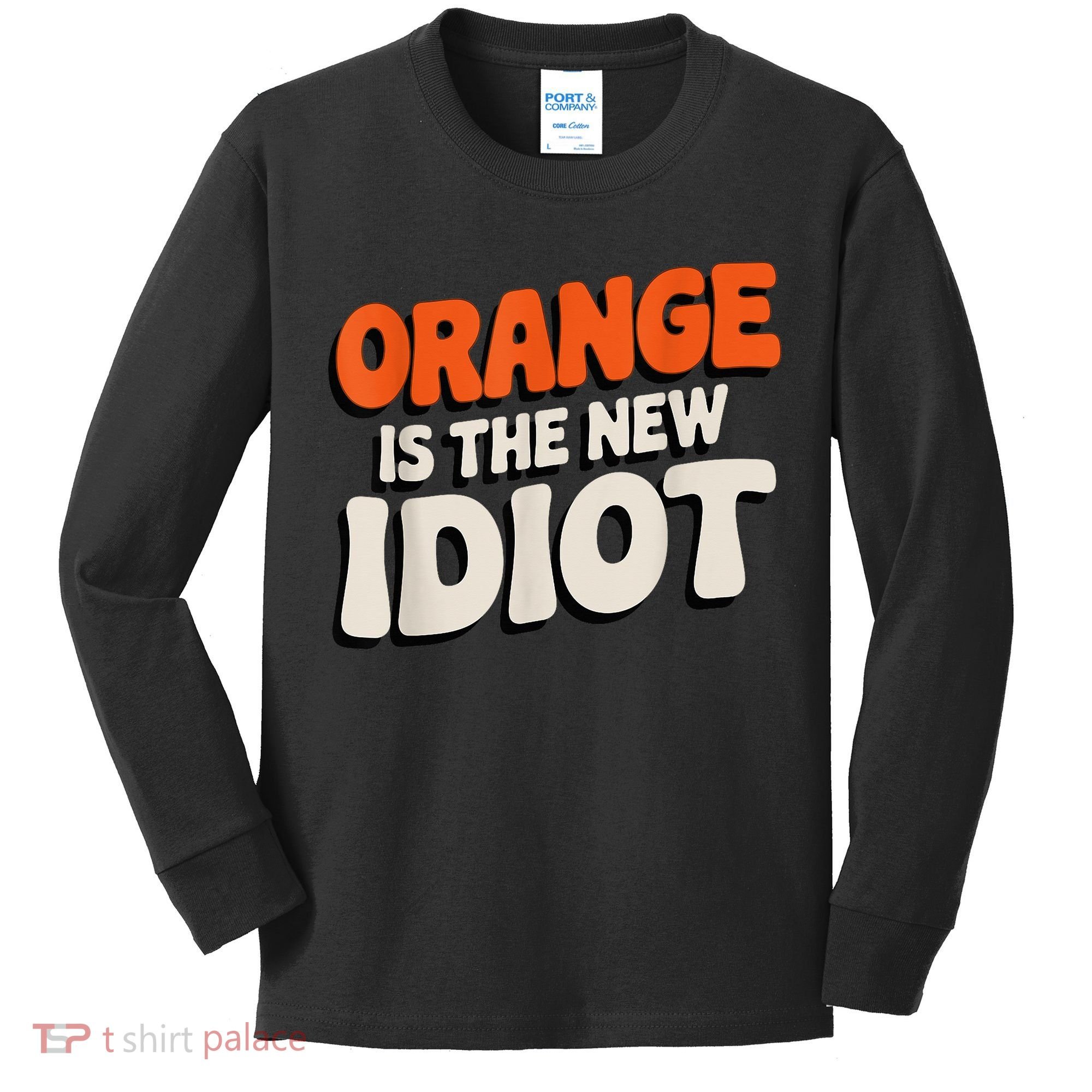 Orange Is The New Idiot Kids Long Sleeve Shirt