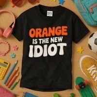 Orange Is The New Idiot Kids T-Shirt thumb 3