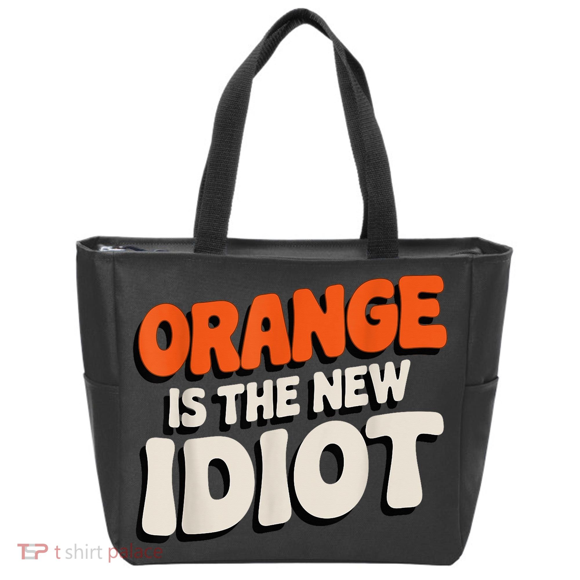 Orange Is The New Idiot Tote Bag