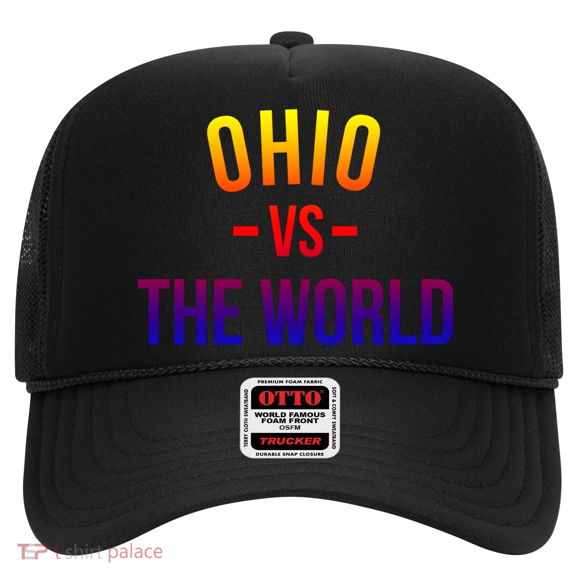Ohio Is Taking Over The World Meme Cool Gift Ohio Vs The World Gift Hat