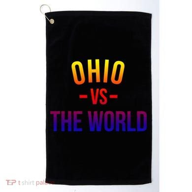 Ohio Is Taking Over The World Meme Cool Gift Ohio Vs The World Gift Golf Towel