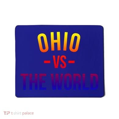 Ohio Is Taking Over The World Meme Cool Gift Ohio Vs The World Gift Mousepad
