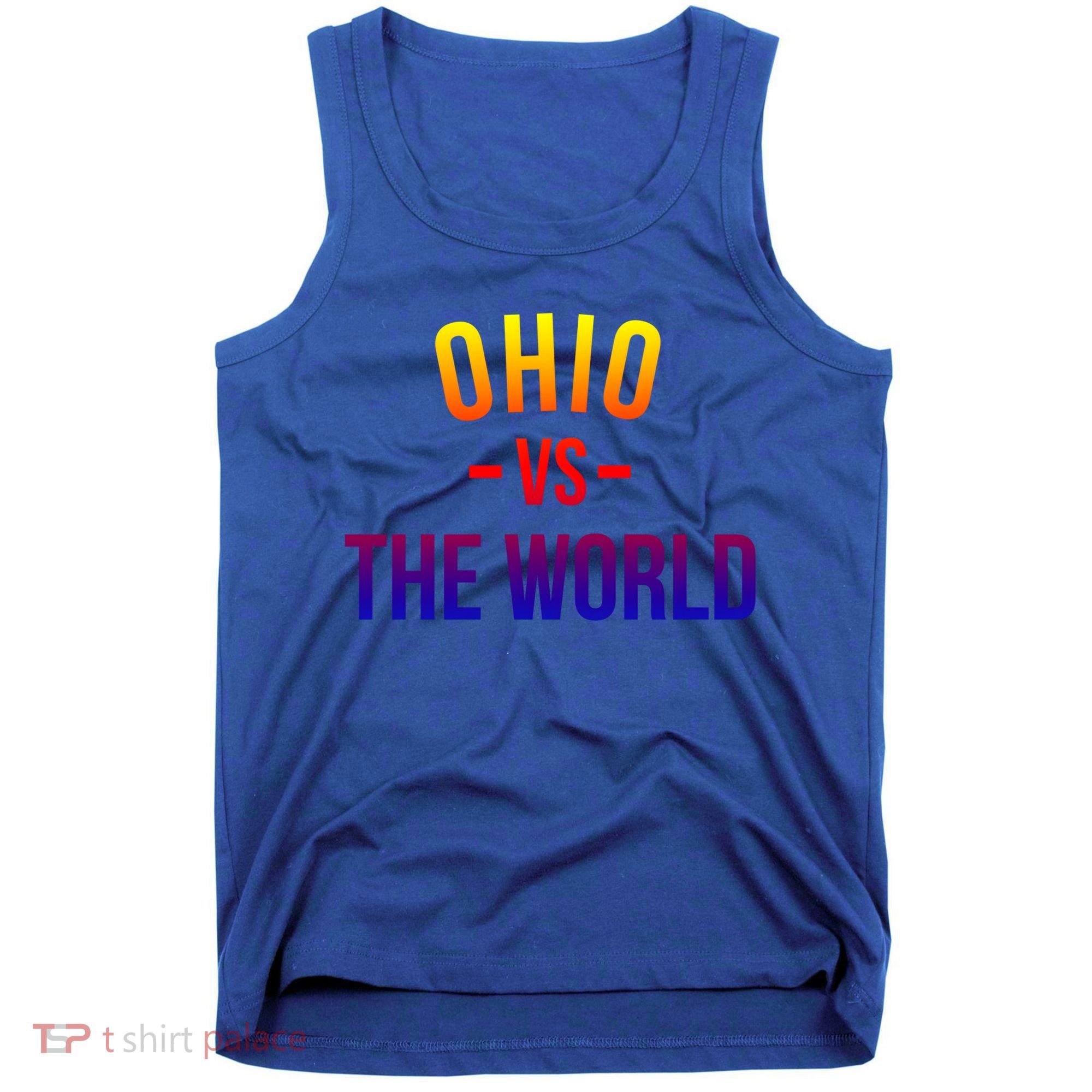 Ohio Is Taking Over The World Meme Cool Gift Ohio Vs The World Gift Tank Top