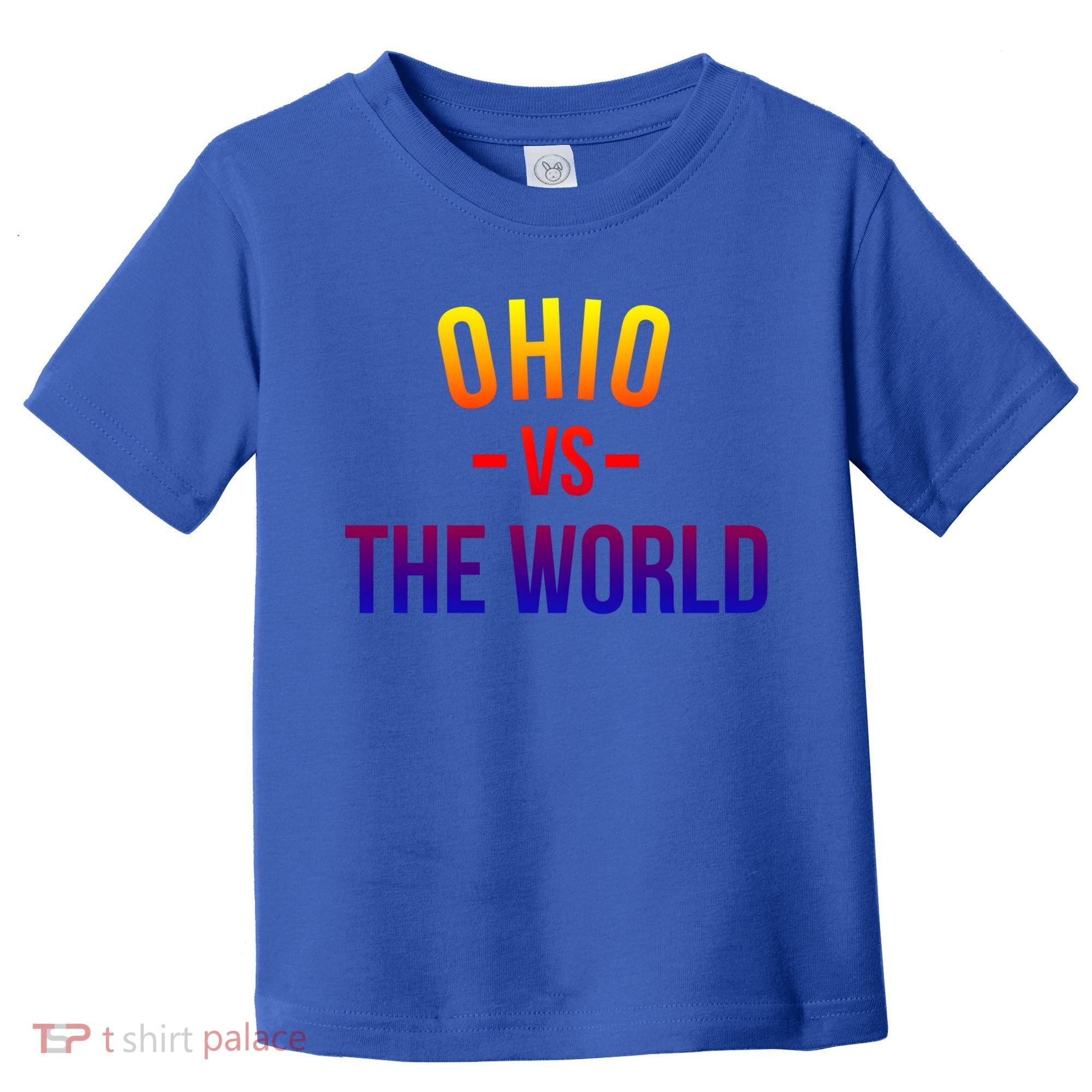 Ohio Is Taking Over The World Meme Cool Gift Ohio Vs The World Gift Toddler T-Shirt