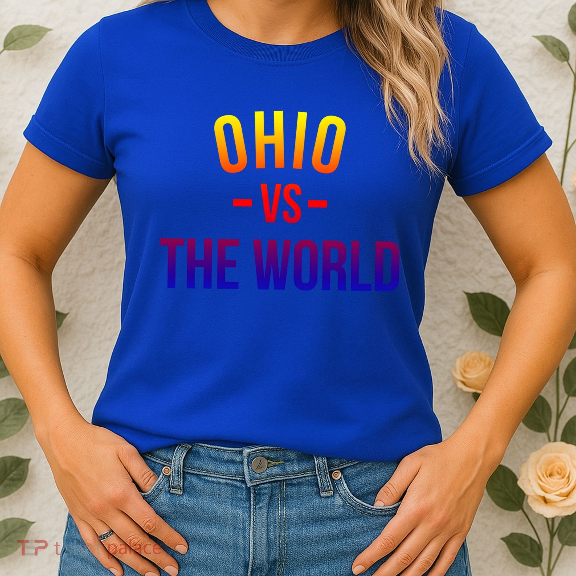 Ohio Is Taking Over The World Meme Cool Gift Ohio Vs The World Gift Women's T-Shirt