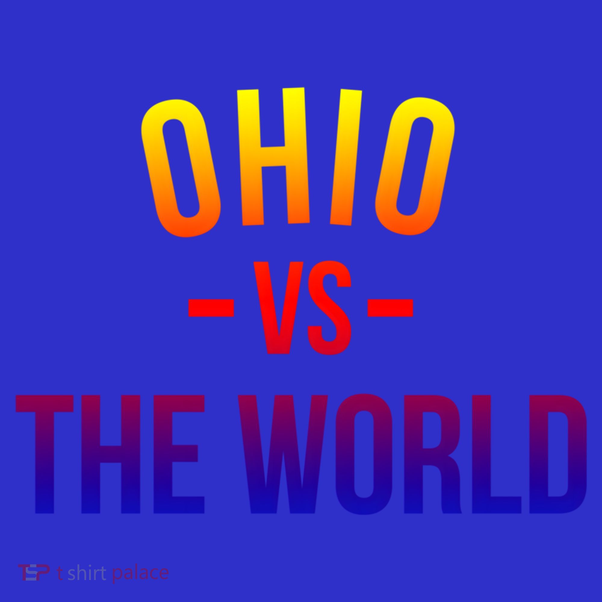 Ohio Is Taking Over The World Meme Cool Gift Ohio Vs The World Gift Women's T-Shirt
