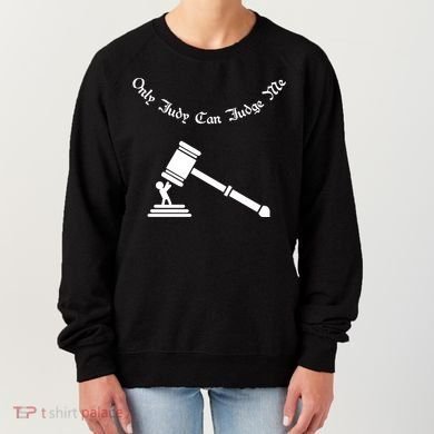 Only Judy Can Judge Me Women's Sweatshirt