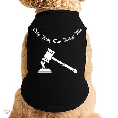Only Judy Can Judge Me Doggie Tank