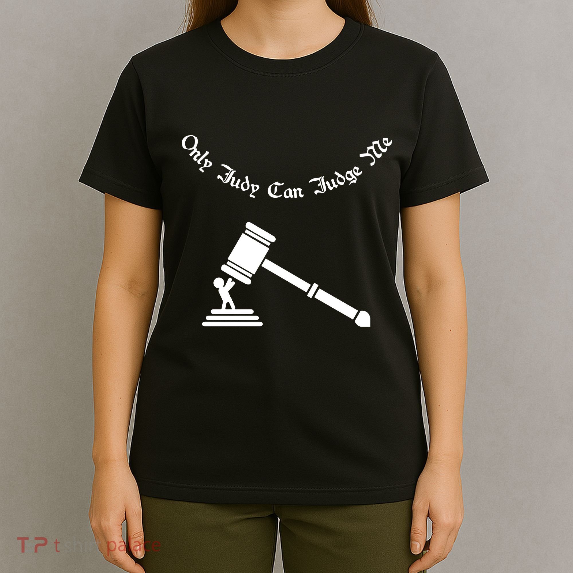 Only Judy Can Judge Me T-Shirt