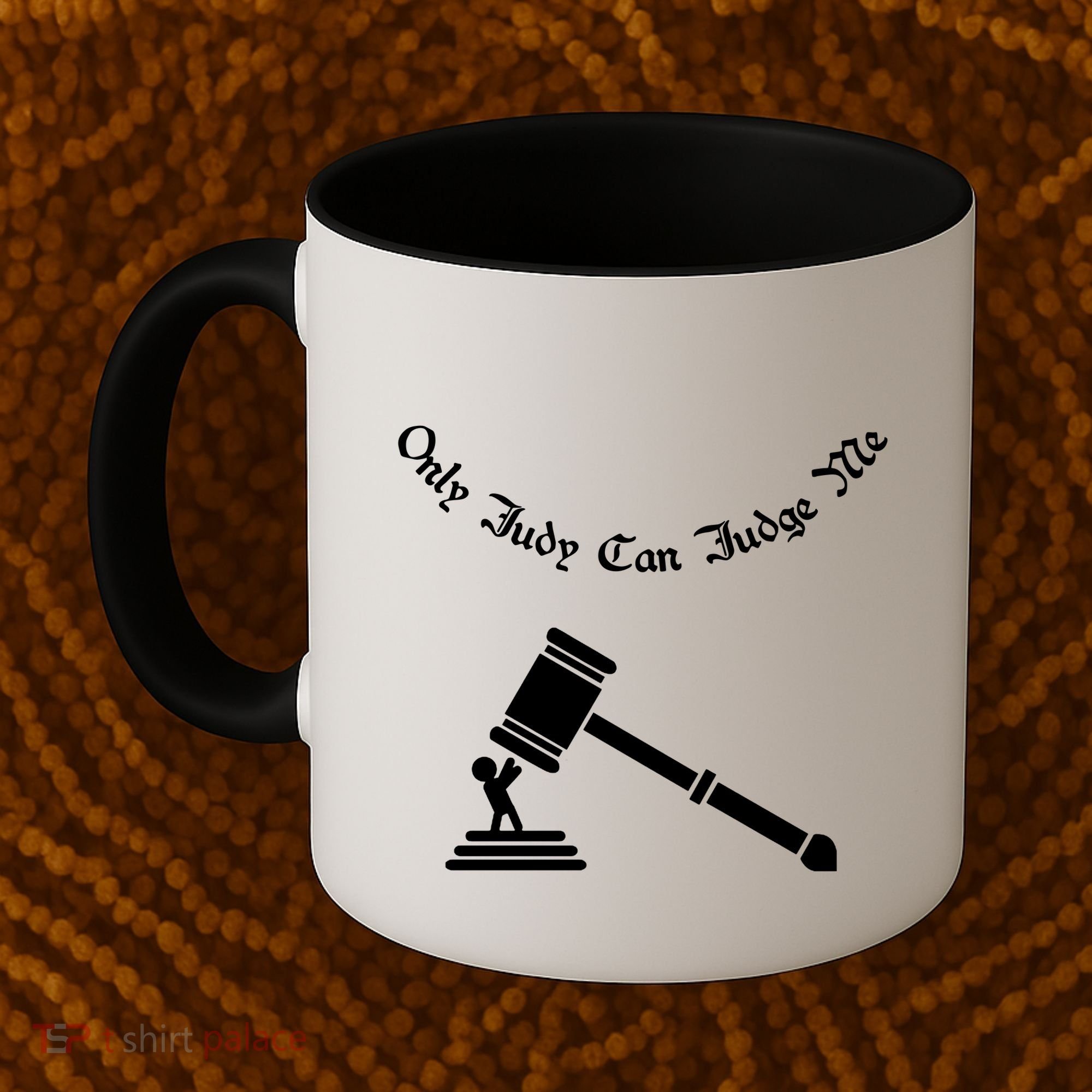 Only Judy Can Judge Me Coffee Mug