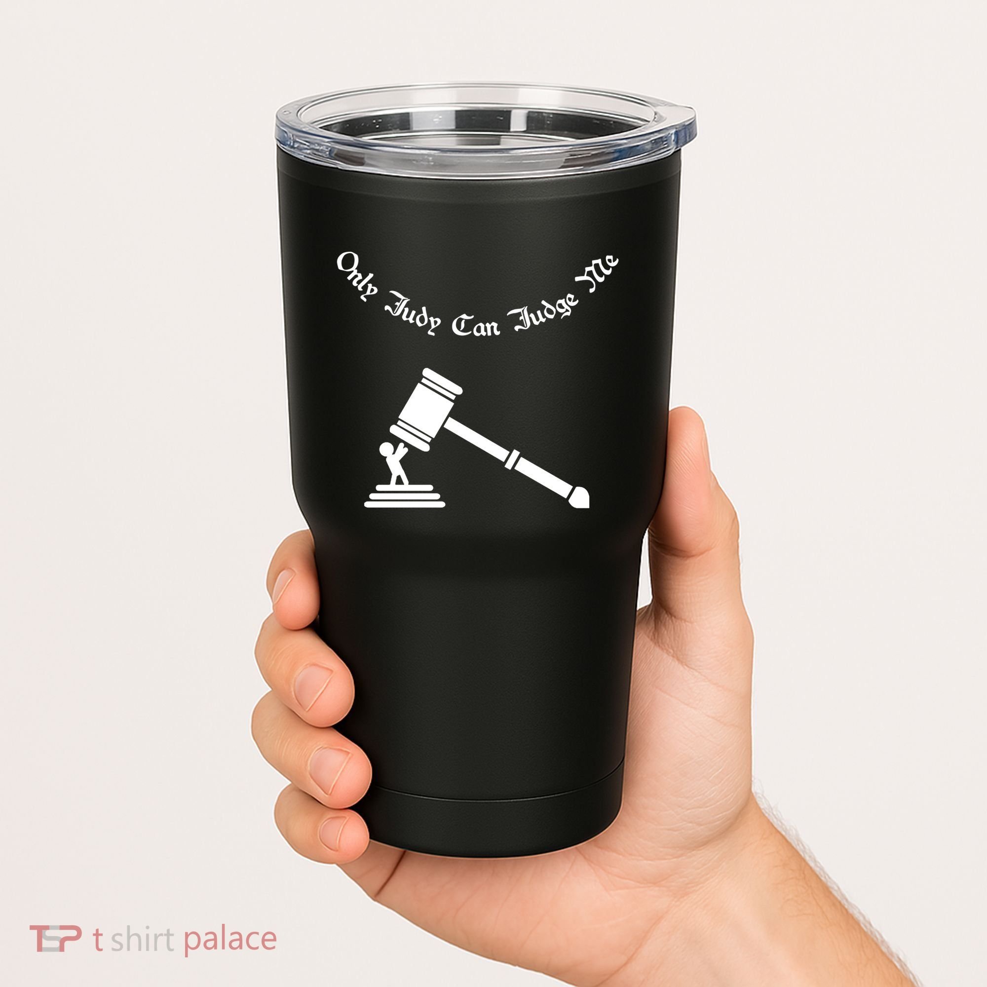 Only Judy Can Judge Me Tumbler