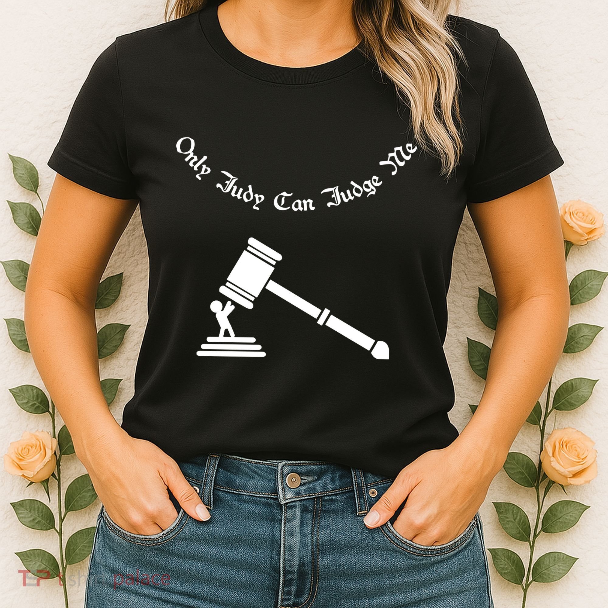 Only Judy Can Judge Me Women's T-Shirt