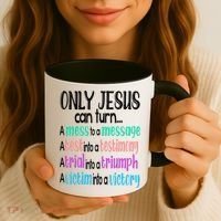 Only Jesus Can Turn A Mess To A Message Test Into Testimony Coffee Mug thumb 3