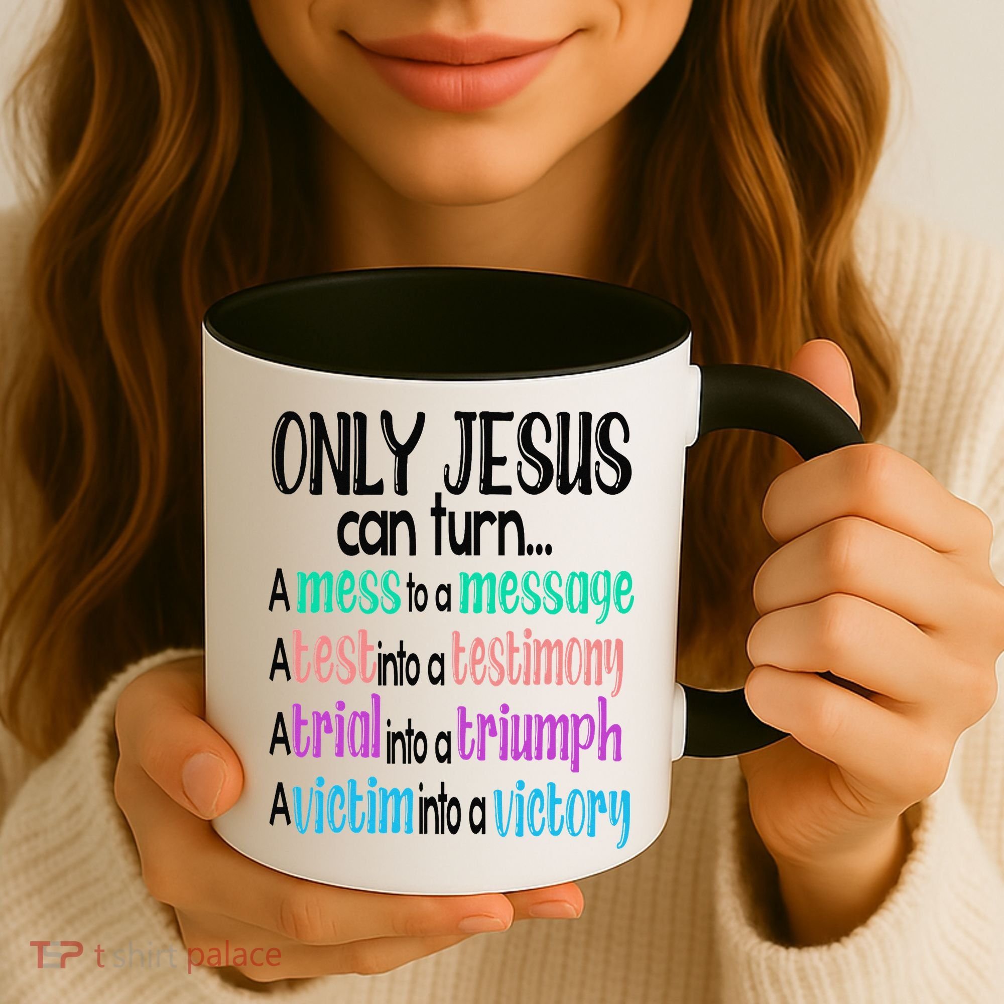 Only Jesus Can Turn A Mess To A Message Test Into Testimony Coffee Mug