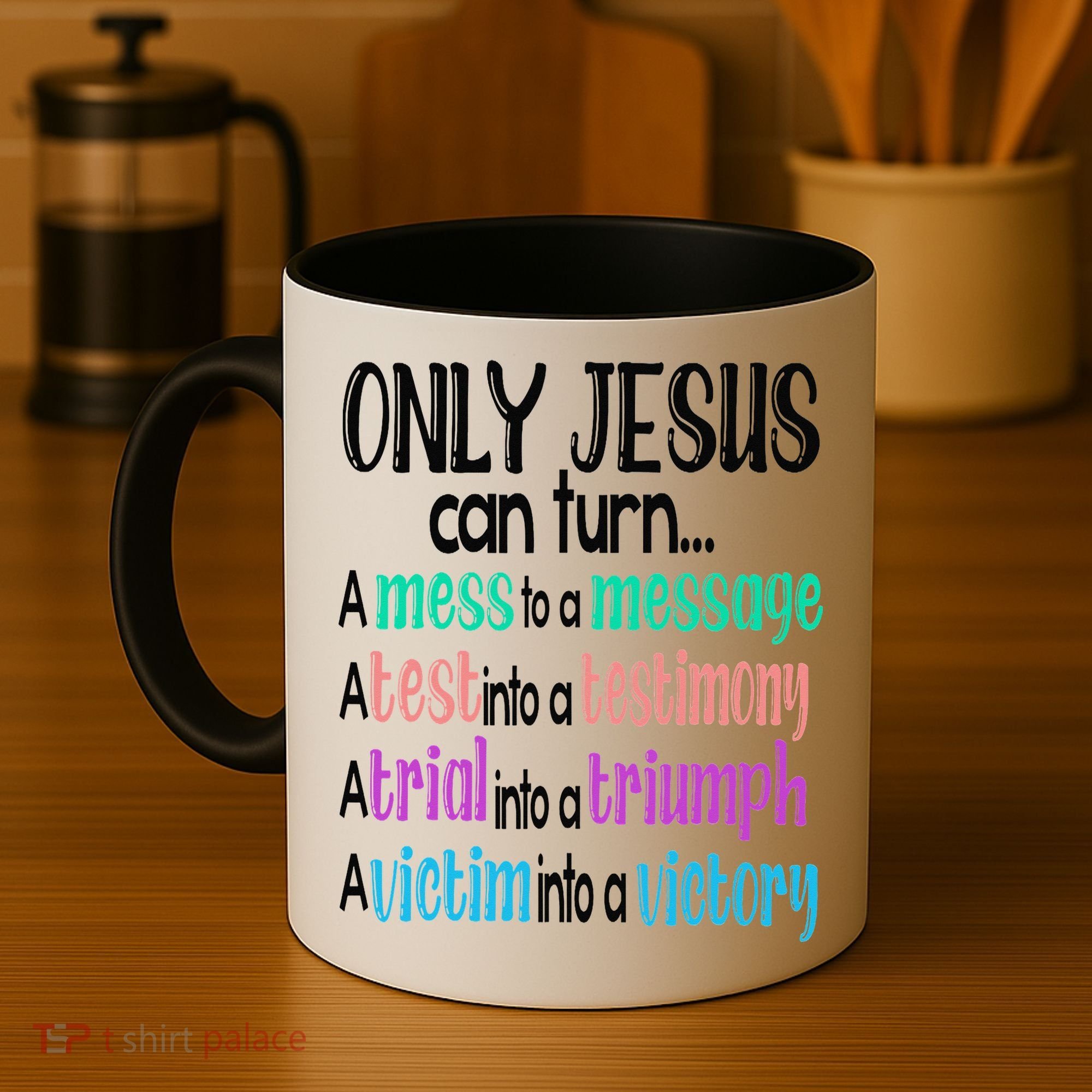 Only Jesus Can Turn A Mess To A Message Test Into Testimony Coffee Mug