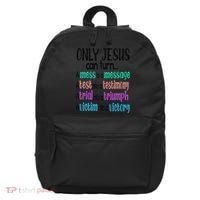 Only Jesus Can Turn A Mess To A Message Test Into Testimony 16 in Basic Backpack thumb 0
