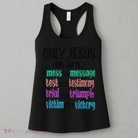 Only Jesus Can Turn A Mess To A Message Test Into Testimony Women's Tank Top thumb 3