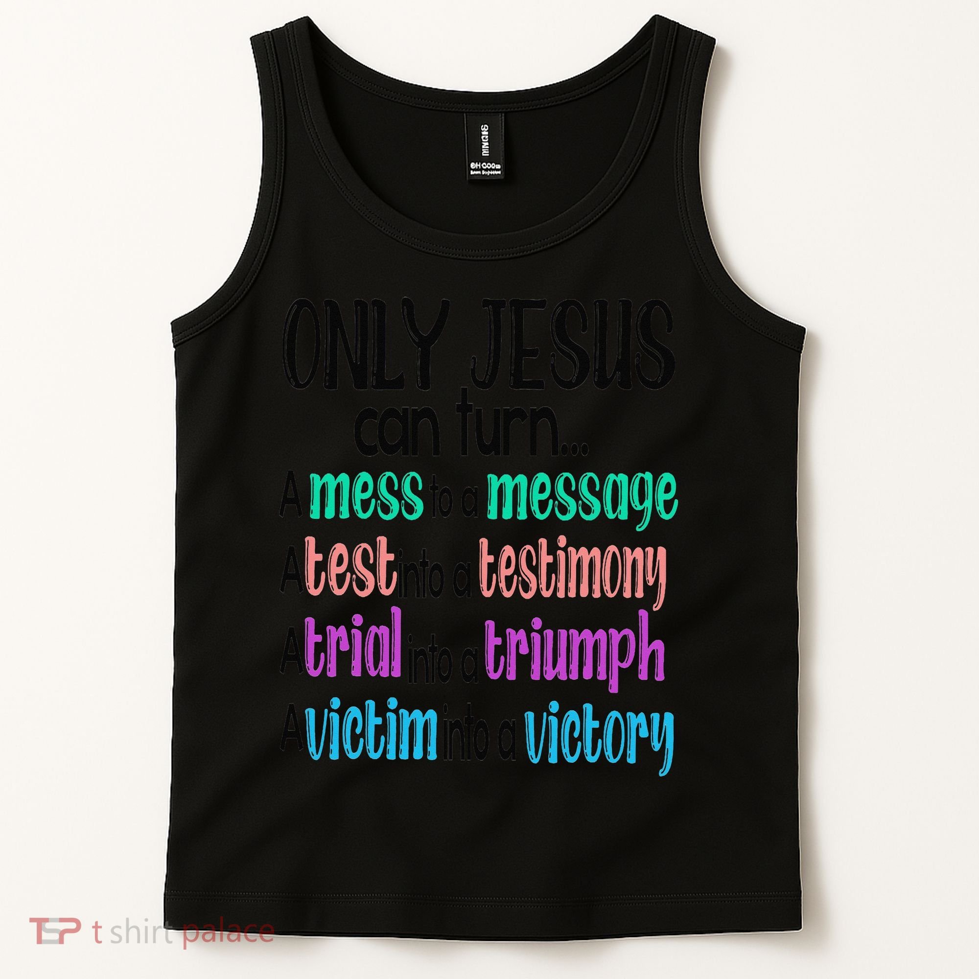 Only Jesus Can Turn A Mess To A Message Test Into Testimony Tank Top