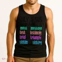 Only Jesus Can Turn A Mess To A Message Test Into Testimony Tank Top thumb 3