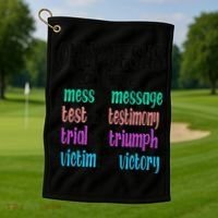 Only Jesus Can Turn A Mess To A Message Test Into Testimony Golf Towel thumb 1