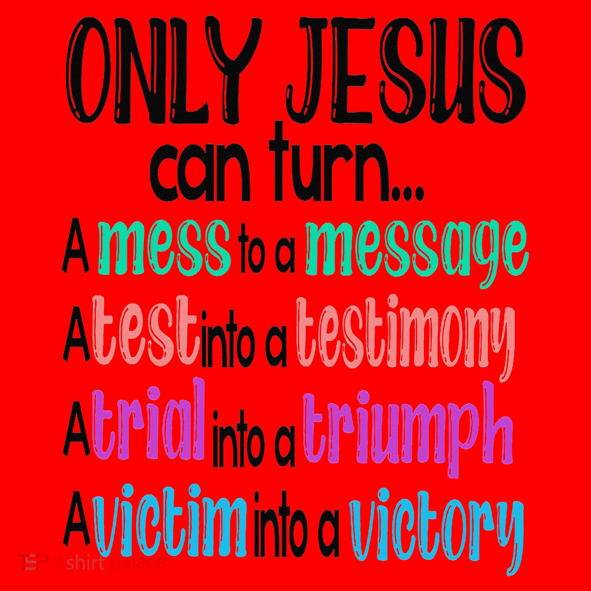 Only Jesus Can Turn A Mess To A Message Test Into Testimony Santa Hat