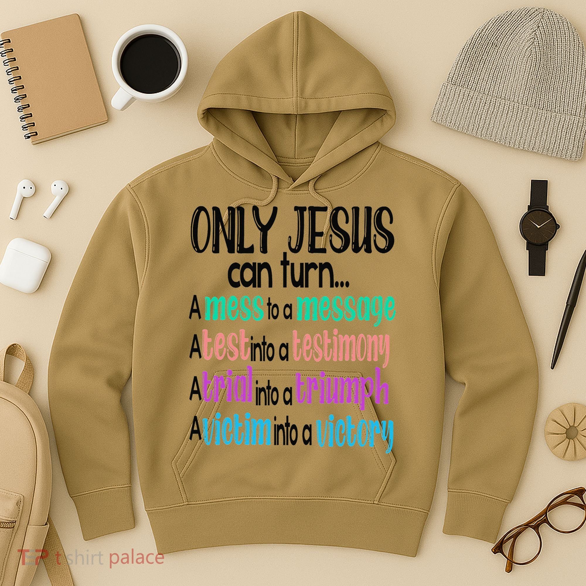Only Jesus Can Turn A Mess To A Message Test Into Testimony Hoodie