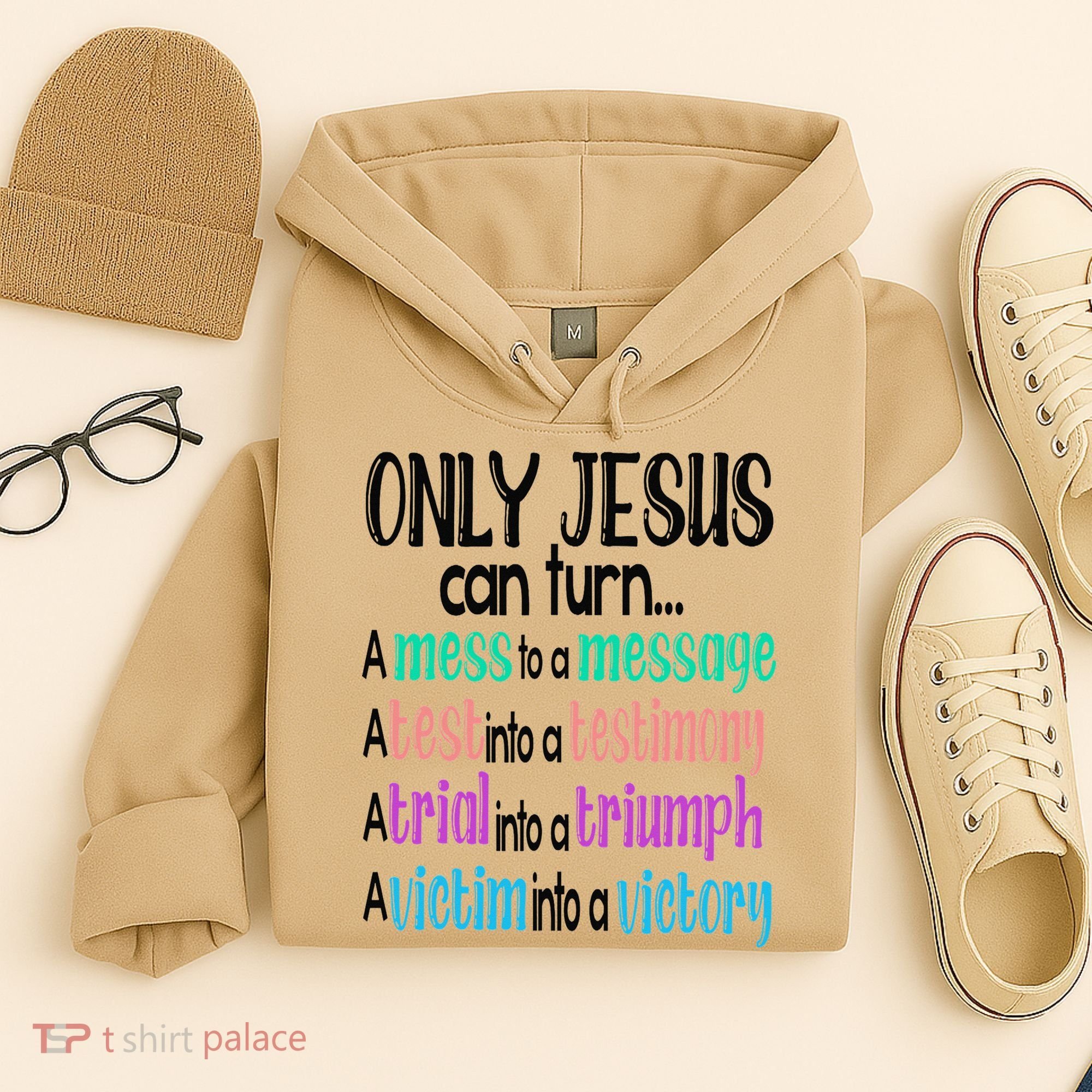 Only Jesus Can Turn A Mess To A Message Test Into Testimony Hoodie