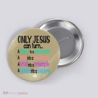 Only Jesus Can Turn A Mess To A Message Test Into Testimony Button thumb 0