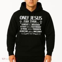 Only Jesus Can Turn A Mess To A Message Test Into Testimony Hoodie thumb 2