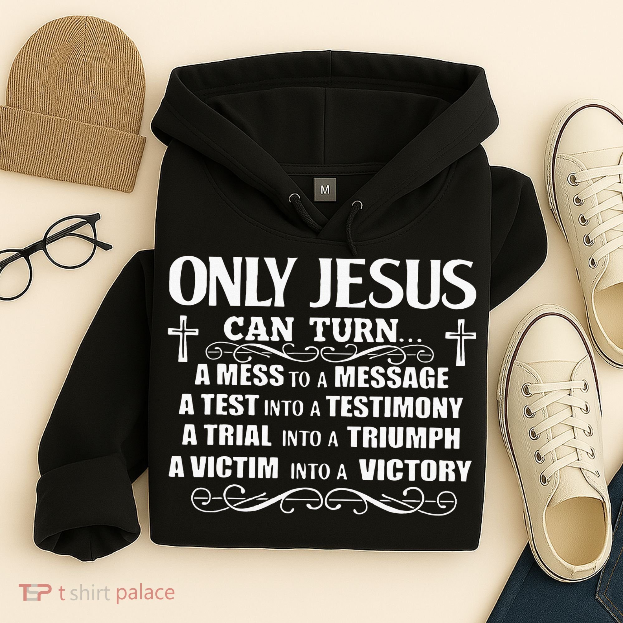 Only Jesus Can Turn A Mess To A Message Test Into Testimony Hoodie