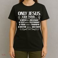Only Jesus Can Turn A Mess To A Message Test Into Testimony T-Shirt thumb 4