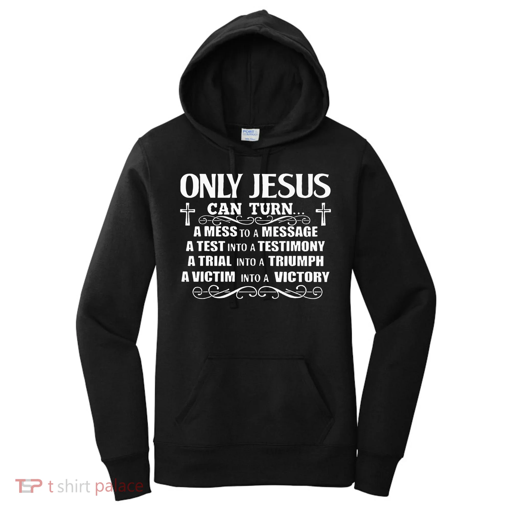 Only Jesus Can Turn A Mess To A Message Test Into Testimony Women's Hoodie