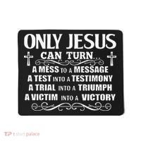 Only Jesus Can Turn A Mess To A Message Test Into Testimony Mousepad thumb 0