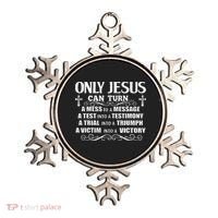 Only Jesus Can Turn A Mess To A Message Test Into Testimony Ornament thumb 0