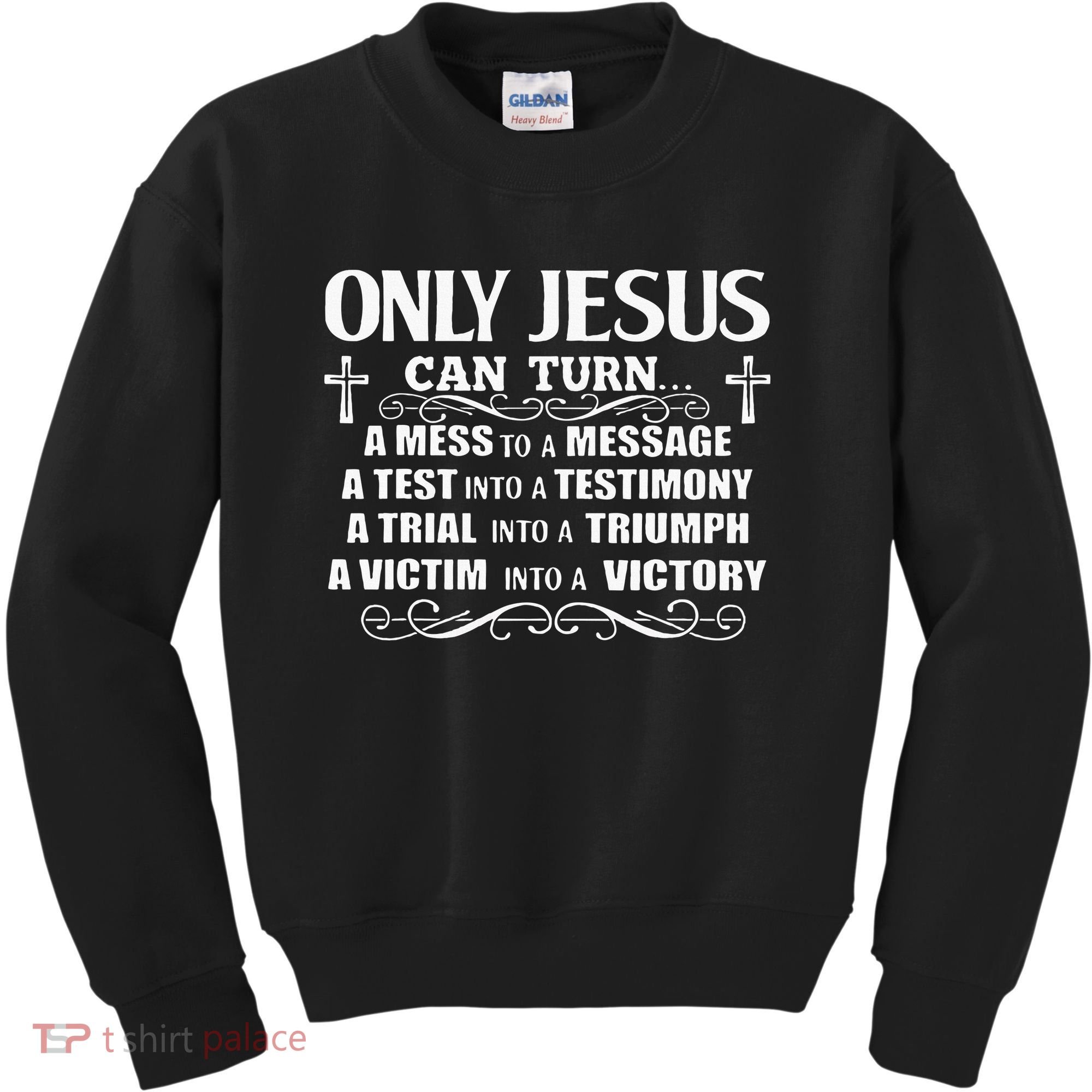 Only Jesus Can Turn A Mess To A Message Test Into Testimony Kids Sweatshirt