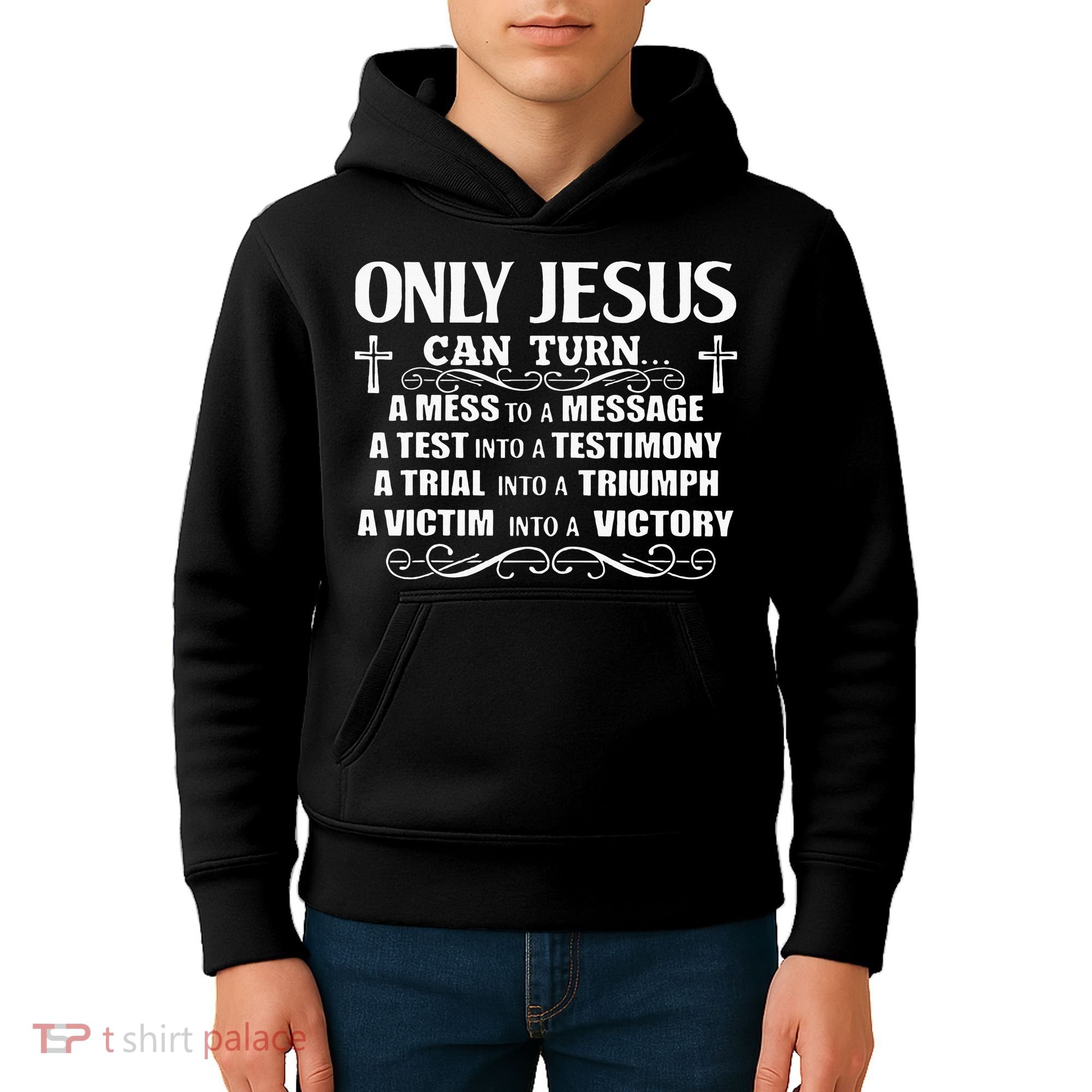 Only Jesus Can Turn A Mess To A Message Test Into Testimony Kids Hoodie