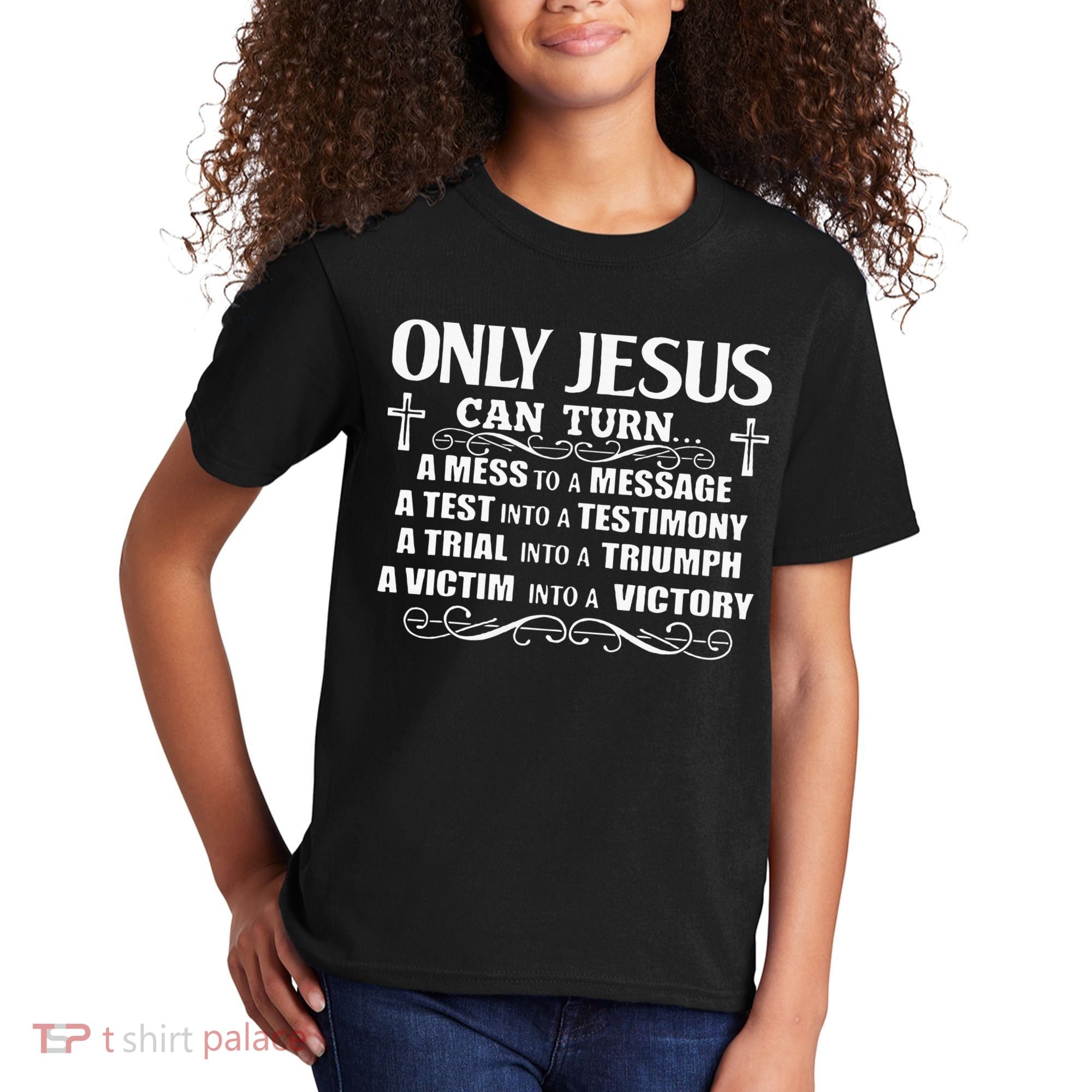 Only Jesus Can Turn A Mess To A Message Test Into Testimony Kids T-Shirt